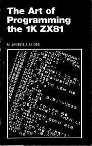 The Art of Programming the 1K ZX81 The Art of Programming the 1K ZX81
