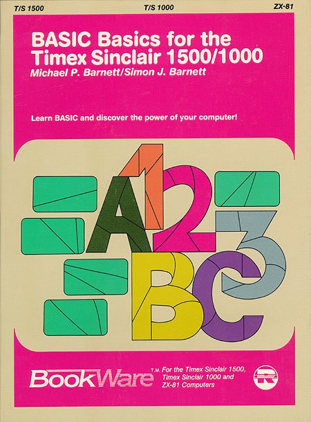BASIC Basics for the Timex Sinclair 1500, also for use with Timex 1000 and Sinclair ZX-81 computers