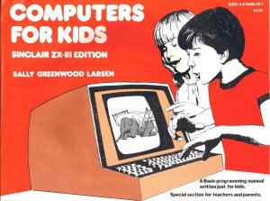 Computers For Kids: Sinclair ZX81 Edition Computers For Kids: Sinclair ZX81 Edition