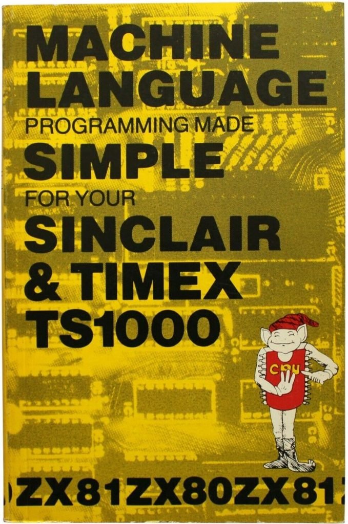 Machine Language Programming Made Simple for your Sinclair & Timex TS1000
